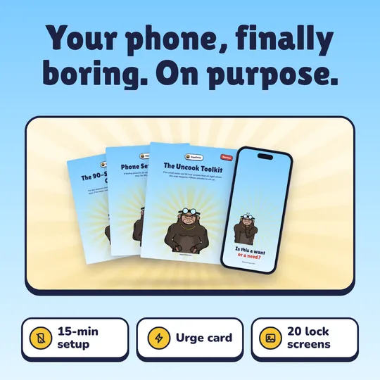 Your phone, finally boring. On purpose. Uncook Toolkit: 15-min setup, Urge card, 20 lock screens.